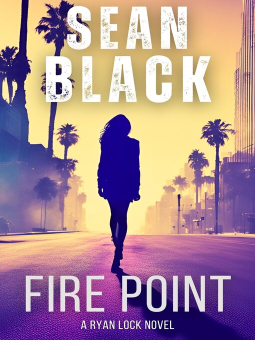 Title details for Fire Point – Ryan Lock #6 by Sean Black - Available